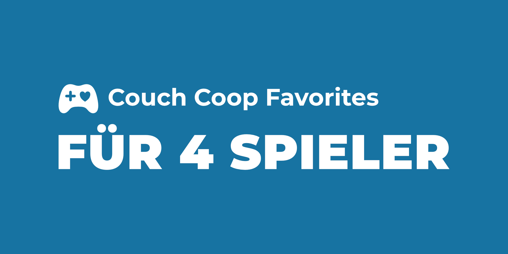 Die besten Couch Coop Spiele für 4 Spieler in 2024 unsere Favoriten