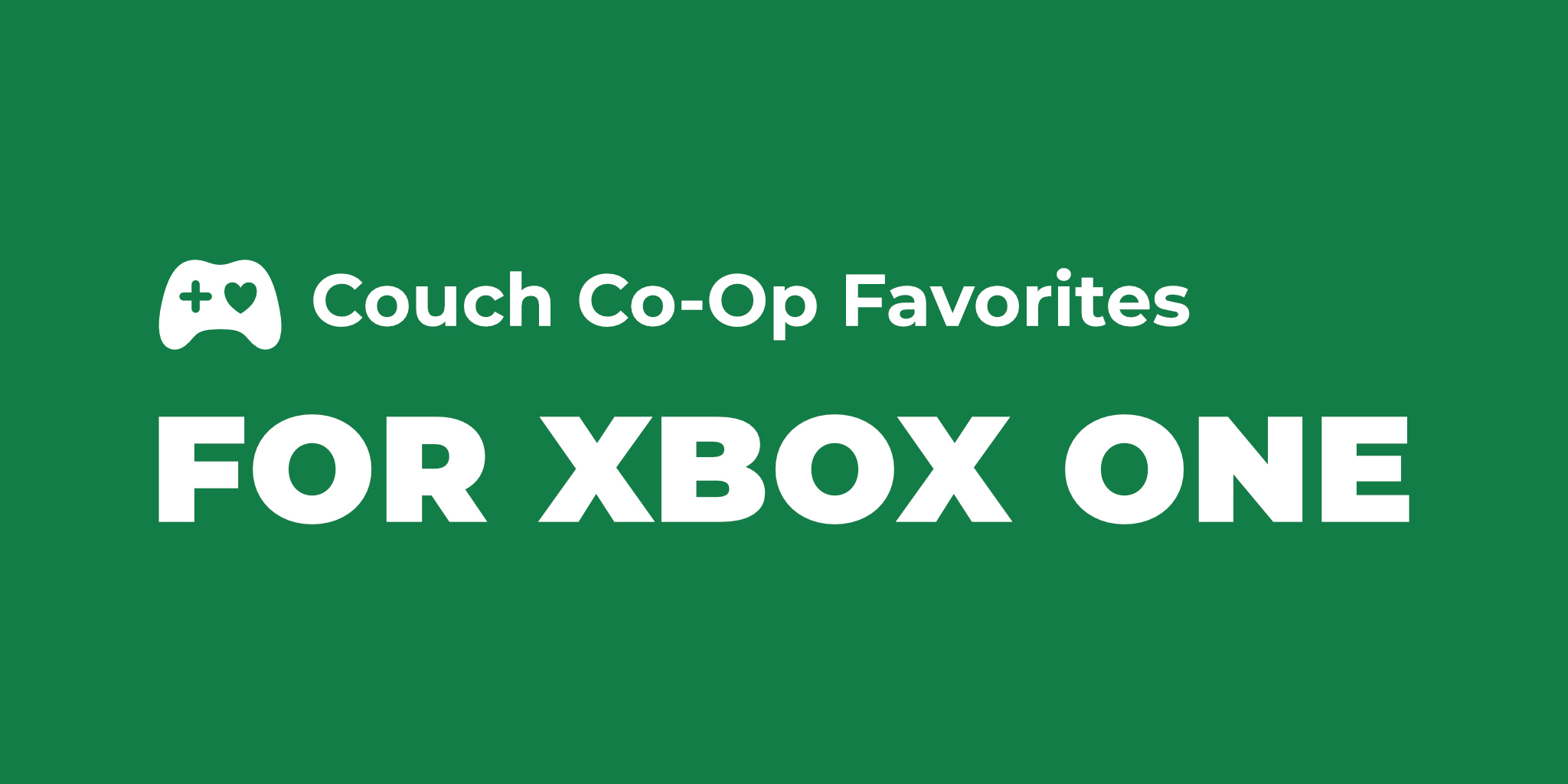 Best Couch CoOp Games for XBOX One in 2024 Handpicked and Regularly