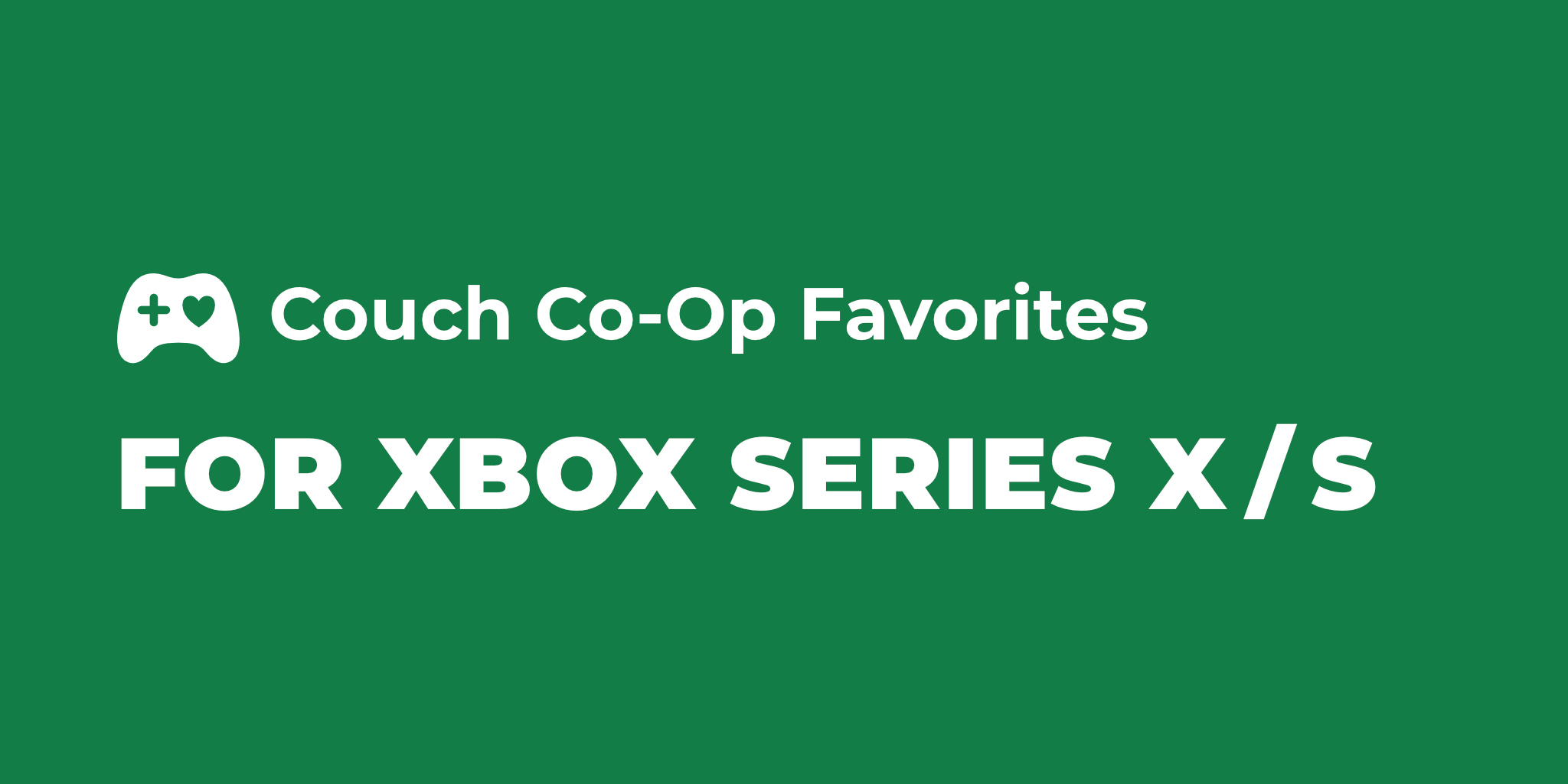 Best Couch CoOp Games for XBOX Series X and XBOX Series S in 2024